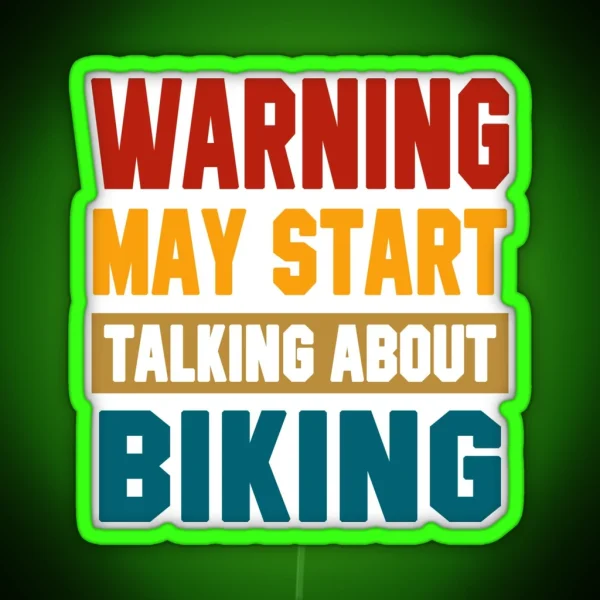 Warning May Start Talking About Biking RGB Neon Sign