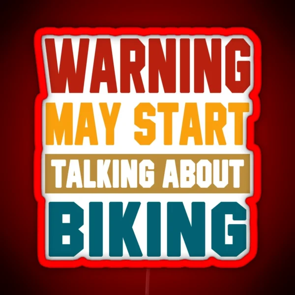 Warning May Start Talking About Biking RGB Neon Sign