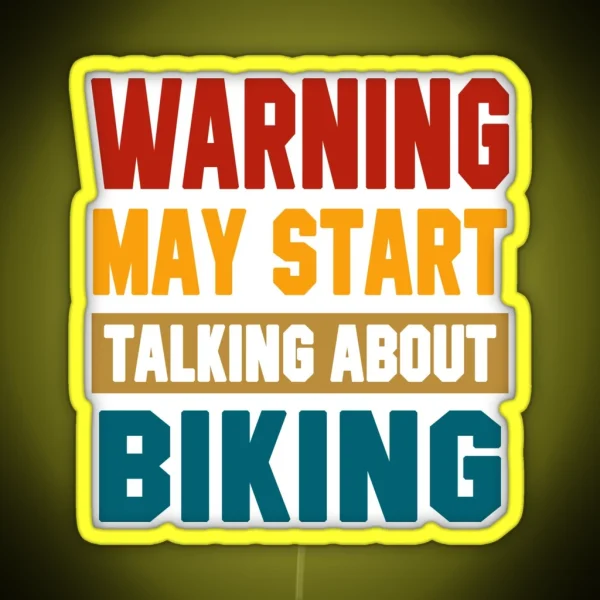 Warning May Start Talking About Biking RGB Neon Sign