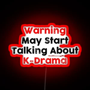 Warning May Start Talking About K Drama RGB Neon Sign