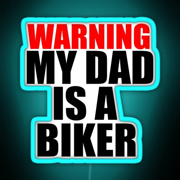 Warning My Dad Is A Biker RGB Neon Sign