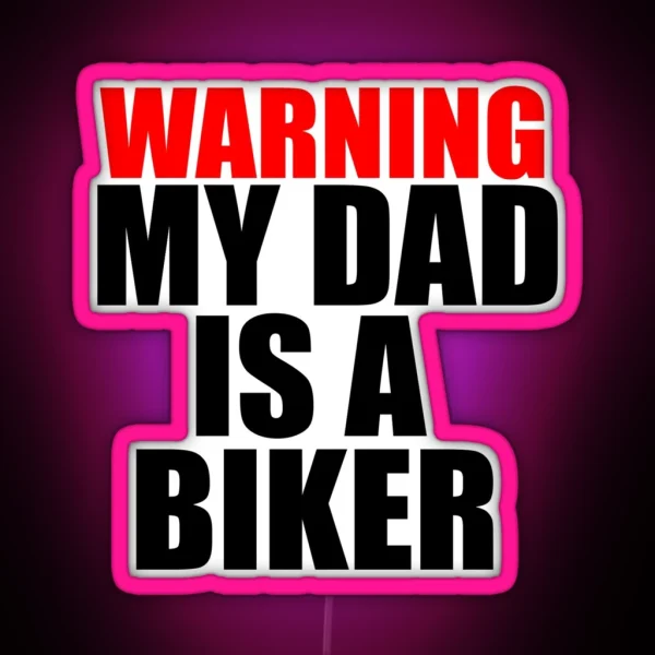 Warning My Dad Is A Biker RGB Neon Sign