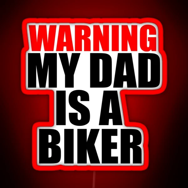 Warning My Dad Is A Biker RGB Neon Sign