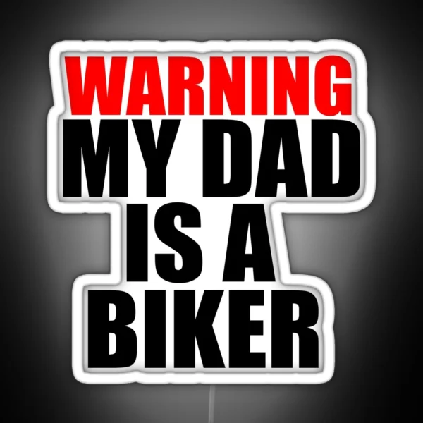 Warning My Dad Is A Biker RGB Neon Sign