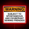 Neon warning sign with RGB colors, indicating a risk of impulsive and energetic sewing episodes.