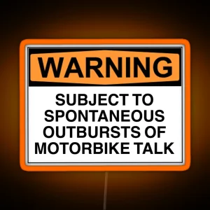 Warning Subject To Spontaneous Outbursts Of Motorbike Talk RGB Neon Sign