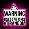 Neon sign with warning letters in bold font, telling dad jokes at random