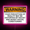 Warning neon sign with distorted reality concept, highlighting the impact of social conditioning on perception.
