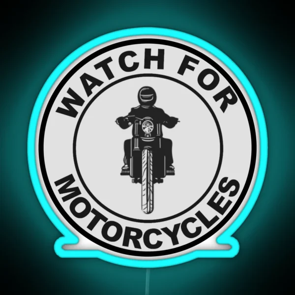 Watch For Motorcycles RGB Neon Sign