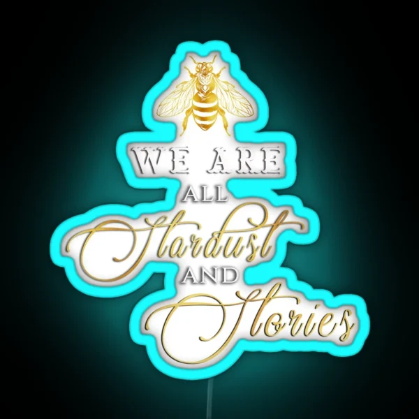 We Are All Stardust And Stories RGB Neon Sign