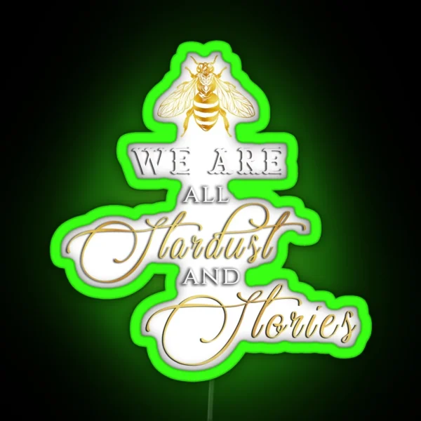 We Are All Stardust And Stories RGB Neon Sign