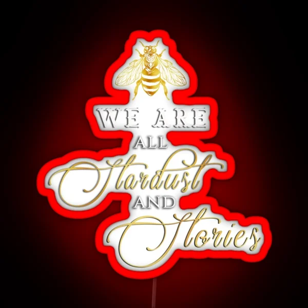 We Are All Stardust And Stories RGB Neon Sign