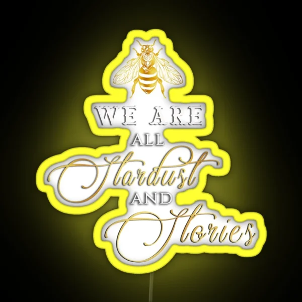We Are All Stardust And Stories RGB Neon Sign