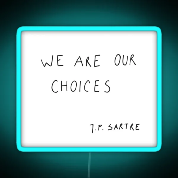 We Are Our Choices III RGB Neon Sign