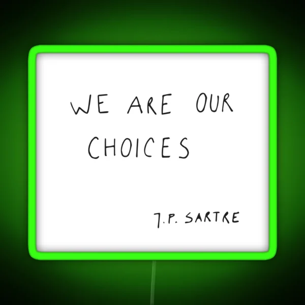 We Are Our Choices III RGB Neon Sign
