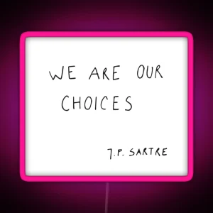 We Are Our Choices III RGB Neon Sign