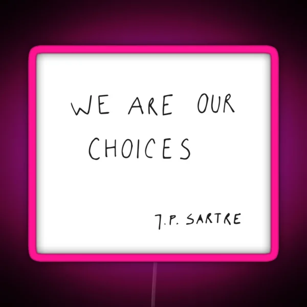 We Are Our Choices III RGB Neon Sign