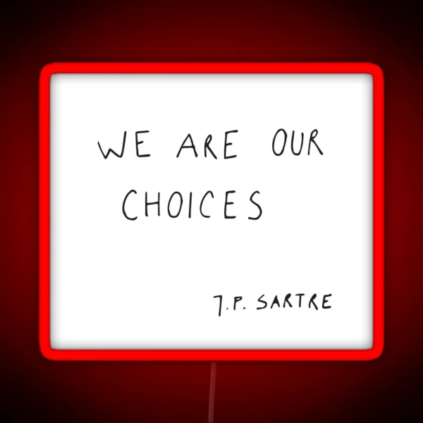 We Are Our Choices III RGB Neon Sign