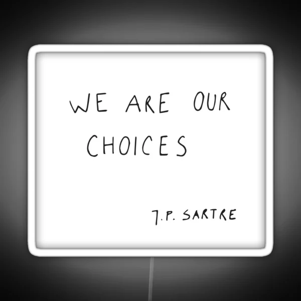 We Are Our Choices III RGB Neon Sign