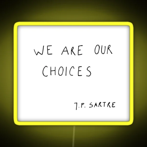 We Are Our Choices III RGB Neon Sign