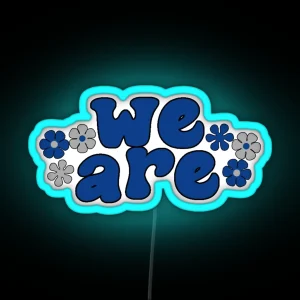 We Are RGB Neon Sign