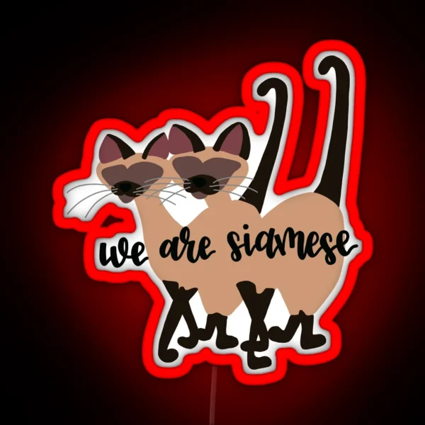 We Are Siamese Cat Lover RGB Neon Sign