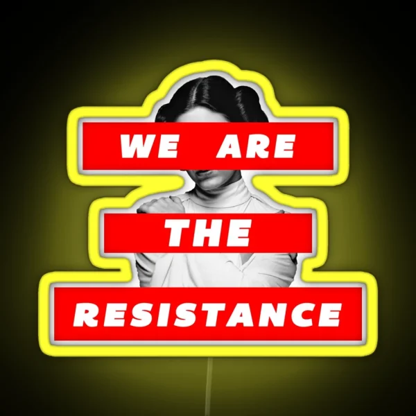 We Are The Resistance Part Deux RGB Neon Sign