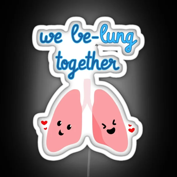 We Be Lung Together RGB Neon Sign
