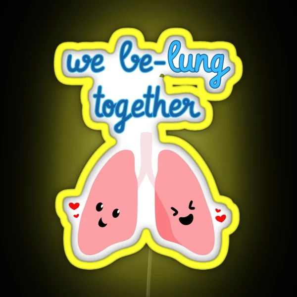 We Be Lung Together RGB Neon Sign