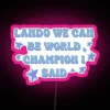 Neon pink sign with bold, colorful letters reading 'We Can Be World Champion'