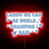 Neon sign with bold, multicolored letters reading 'We Can Be World Champions'