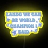 Neon sign with colorful letters spelling out 'We Can Be World Champion'