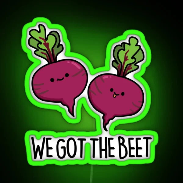 We Got The Beet Funny Veggie Puns RGB Neon Sign