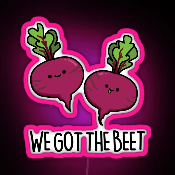 We Got The Beet Funny Veggie Puns RGB Neon Sign