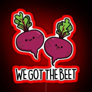 We Got The Beet Funny Veggie Puns RGB Neon Sign