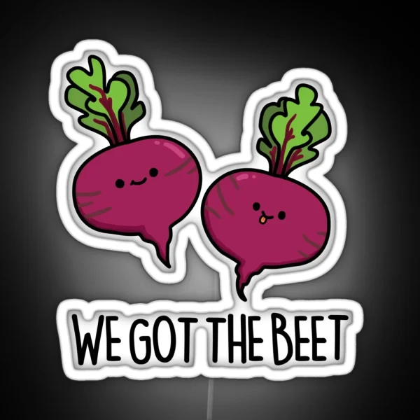 We Got The Beet Funny Veggie Puns RGB Neon Sign