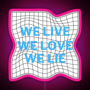 We Live Love Lie Text Design RGB Neon Sign