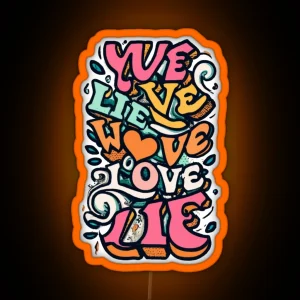 We Live We Love We Lie Funny Writing RGB Neon Sign