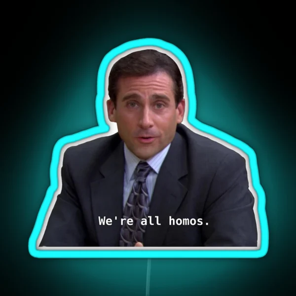 We Re All Homos RGB Neon Sign