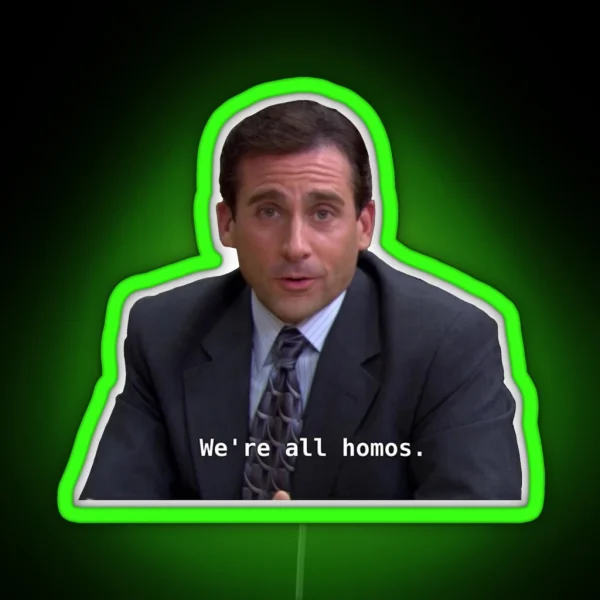 We Re All Homos RGB Neon Sign