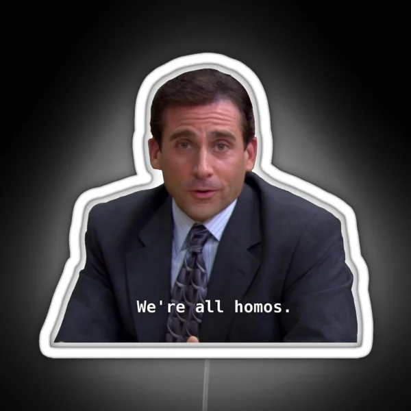 We Re All Homos RGB Neon Sign