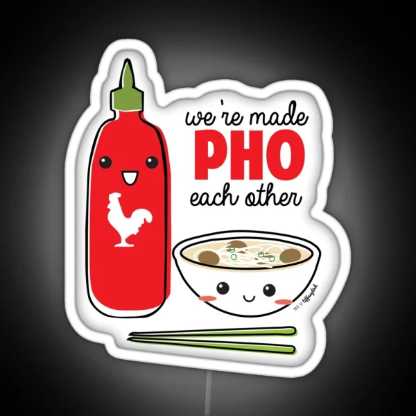 We Re Made PHO Each Other RGB Neon Sign