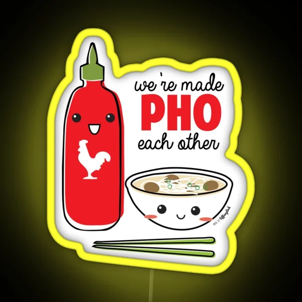 We Re Made PHO Each Other RGB Neon Sign