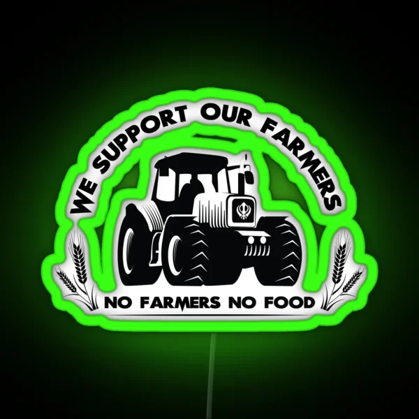 We Support Our Farmers Artwork In Support For RGB Neon Sign