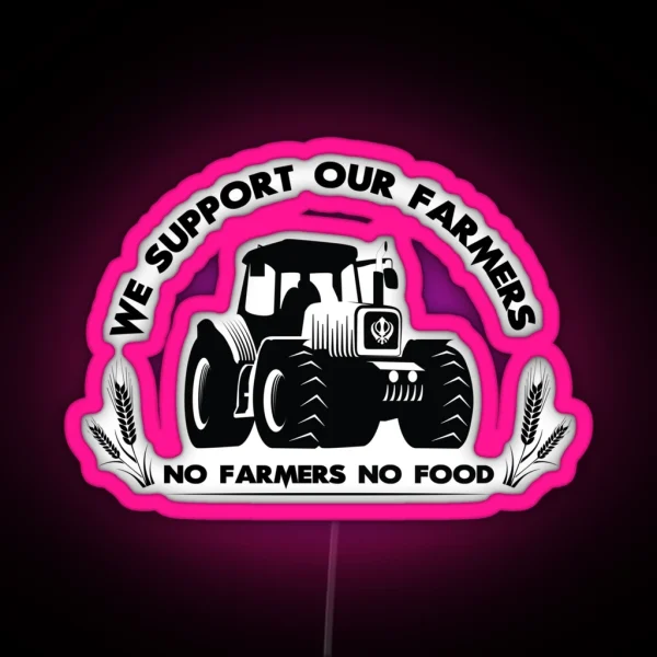 We Support Our Farmers Artwork In Support For RGB Neon Sign
