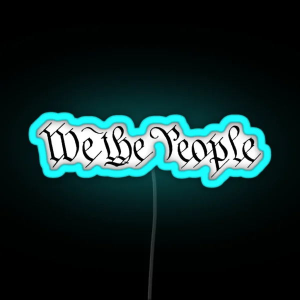 We The People RGB Neon Sign
