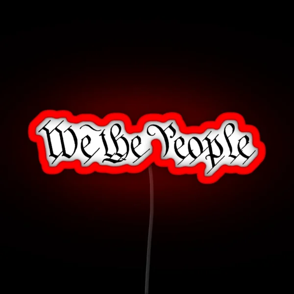 We The People RGB Neon Sign
