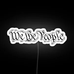 We The People RGB Neon Sign