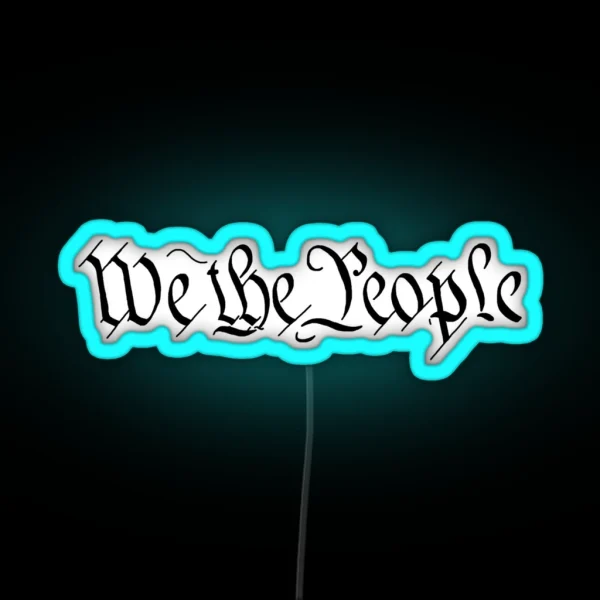 WE THE PEOPLE RGB Neon Sign