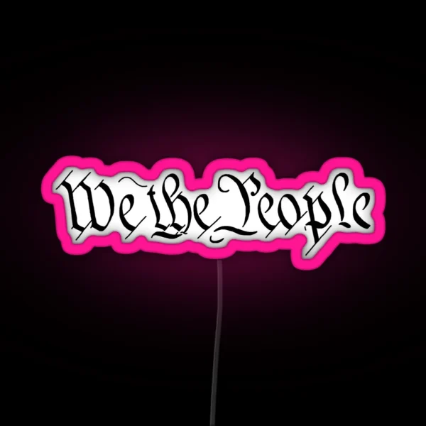 WE THE PEOPLE RGB Neon Sign
